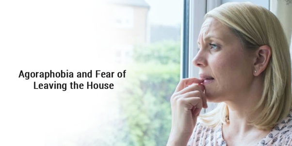 Agoraphobia And Fear Of Leaving The House